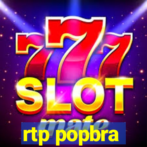 rtp popbra